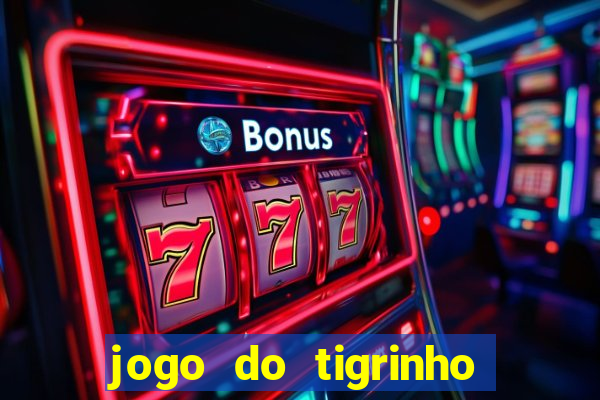 jogo do tigrinho de 5 reais